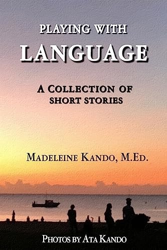 Playing with Language A Collection of Short Stories