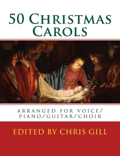 50 Christmas Carols Arranged for Voice/piano/guitar/choir
