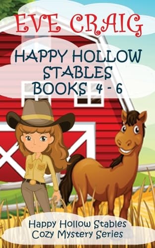 Happy Hollow Stables Cozy Mystery Series Books 4-6 Happy Hollow Stables Cozy Mystery Series