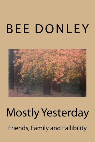 Mostly Yesterday Friends, Family and Fallibility