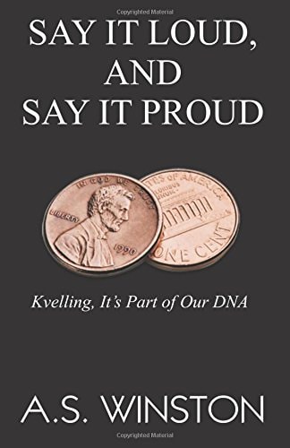 Say It Loud, And Say It Proud Kvelling, It's Part of Our DNA
