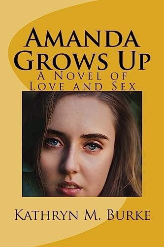Amanda Grows Up A Novel of Love and Sex