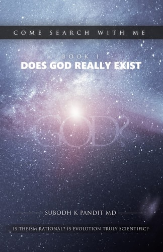 Come Search With Me Does God Really Exist: Is Theism Rational? Is Evolution Truly Scientific? - Book 1