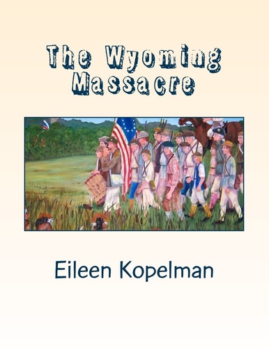 The Wyoming Massacre Pennsylvania During the Revolutionary War with Twenty-Eight Original Oil Paintings