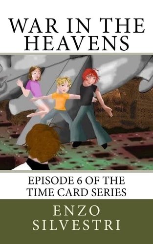 War in the Heavens Episode 6 of the Time Card Series
