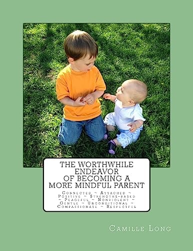 The Worthwhile Endeavor of Becoming a More Mindful Parent