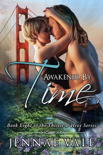 Awakened by Time Book Eight of the Thistle and Hive Series