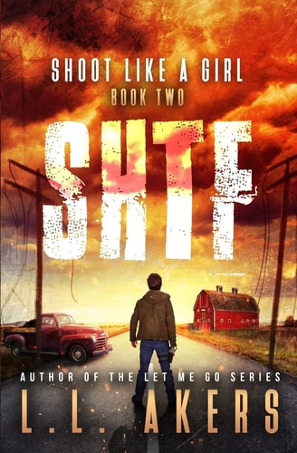 Shoot Like a Girl A Post-Apocalyptic Thriller