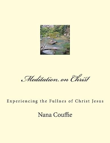 Meditation on Christ Experiencing the Fullnes of Christ Jesus