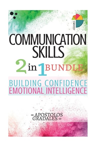 Communication Skills 2 in 1 Bundle - Emotional Intelligence and Building Confidence