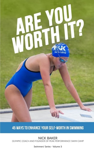 Are You Worth It? 45 Ways To Enhance Your Self-Worth In Swimming