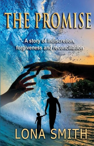 The Promise A Story of Indiscretion, Forgiveness, and Reconciliation