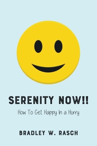 Serenity Now!! How To Get Happy In A Hurry