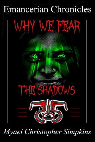 Emancerian Chronicles Why We Fear The Shadows