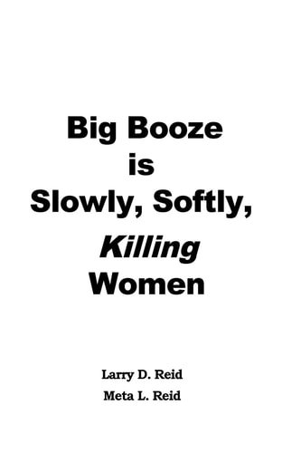 Big Booze Is Slowly, Softly Killing Women