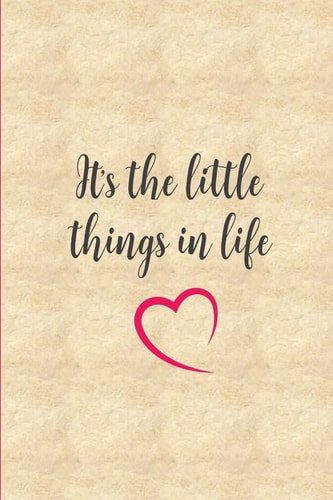 It's the Little Things in Life