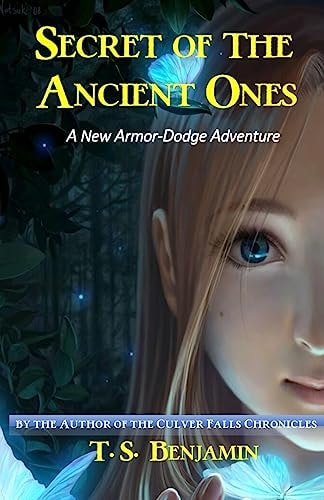 Secret of the Ancient Ones A New Armor-Dodge Family Adventure