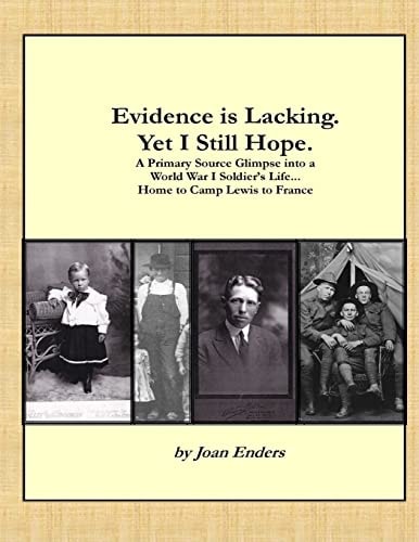 Evidence Is Lacking. Yet I Still Hope A Primary Source Glimpse Into a World War I Soldier's Life... Home to Camp Lewis to France
