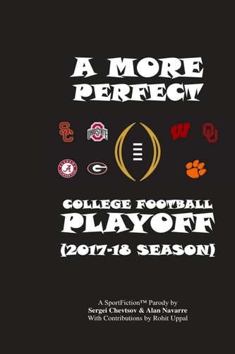 A More Perfect College Football Playoff 2017-18 Season
