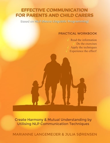 Effective Communication for Parents and Child Carers Based on NLP - Neuro Linguistic Programming