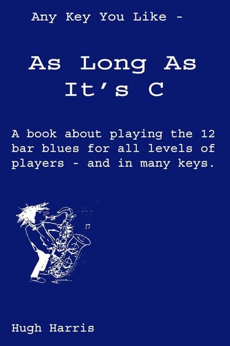 Any Key You Like As Long As It's C Developing the 12 Bar Blues