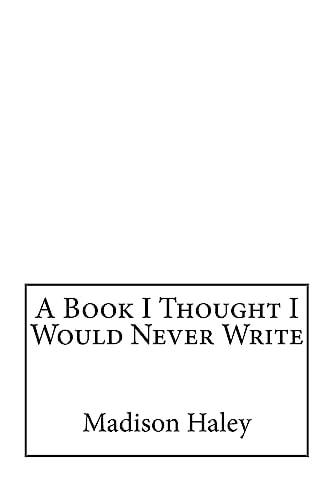 A Book I Thought I Would Never Write