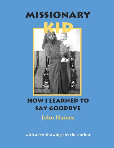 Missionary Kid How I Learned To Say Goodbye