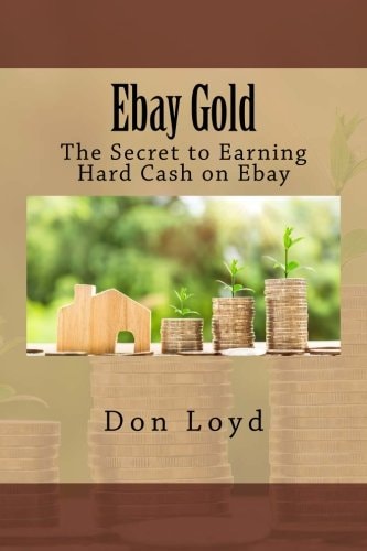 Ebay Gold The Secret to Earning Hard Cash on Ebay