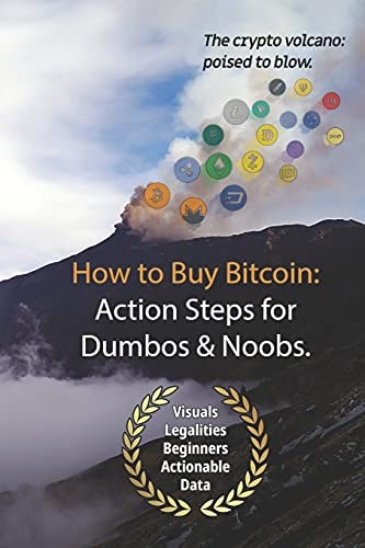 Bitcoin How to Buy Action Steps.: Getting Started Buying Bitcoin for Newbies and Dumbos.