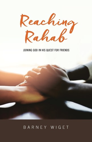 Reaching Rahab Joining God In His Quest For Friends