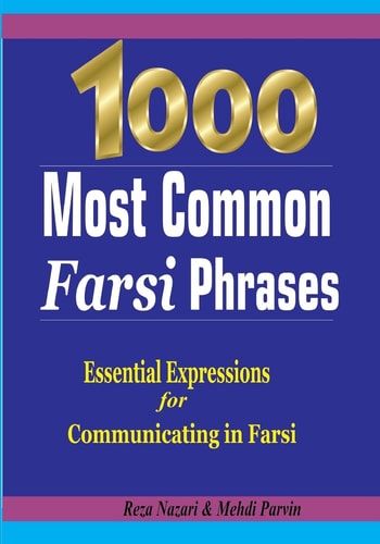 1000 Most Common Farsi Phrases Essential Expressions for Communicating in Farsi