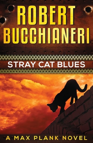 Stray Cat Blues A Max Plank Novel