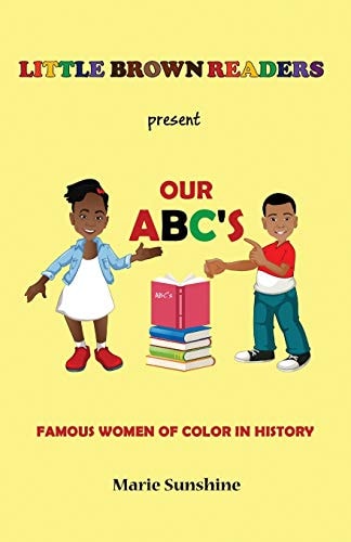 Little Brown Readers Present Our ABC's Famous Women in History
