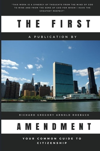 The First Amendment Your Common Guide to Citizenship
