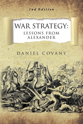 War Strategy Lessons From Alexander 2nd Edition