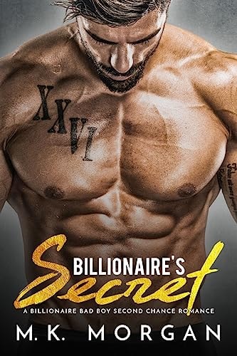 Billionaire's Secret A Billionaire Bad Boy Second Chance Romance