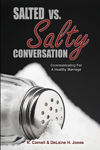 Salted Vs. Salty Conversation Communicating for a Healthy Marriage