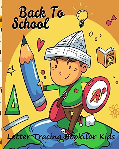 Back To School/ Letter Tracing Book for Kids : ABC Coloring Book/Learning Activity Book for Kids/ Letter Tracing Book for Preschoolers/ Alphabet Letters from A to Z