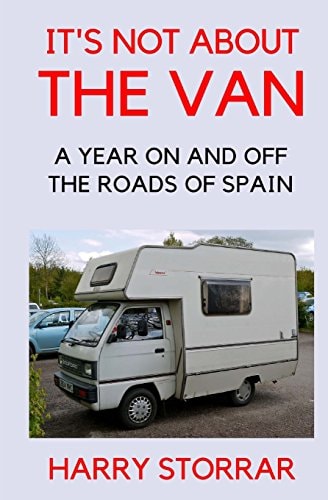 It's Not About The Van A Year on and Off the Roads of Spain