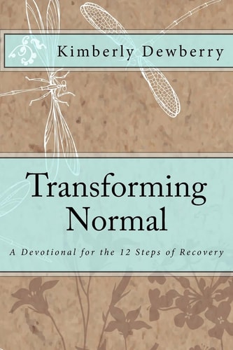 Transforming Normal A Devotional for 12 Steps of Recovery