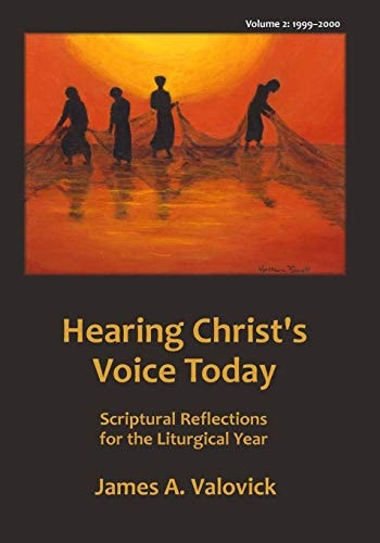 Hearing Christ's Voice Today, Vol. 2 (1999-2000) Scriptural Reflections for the Liturgical Year