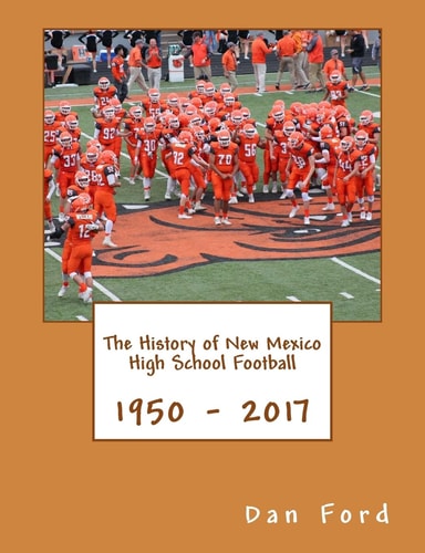 The History of New Mexico High School Football 1950 - 2017