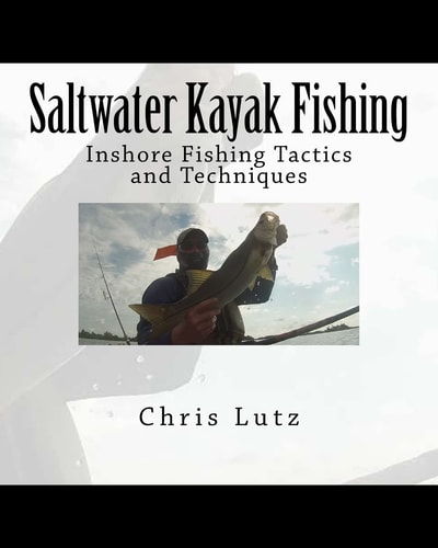 Saltwater Kayak Fishing Inshore Fishing Tactics and Techniques