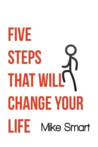 5 Steps That Will Change Your Life