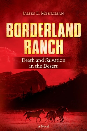 Borderland Ranch Death and Salvation in the Desert