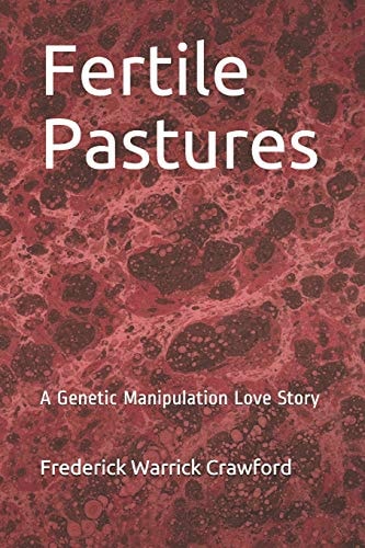 Fertile Pastures A Genetic Manipulation Love Story