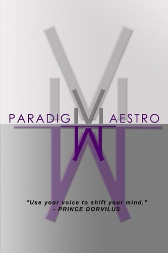 ParadigMaestro Use Your Voice to Shift Your Mind.