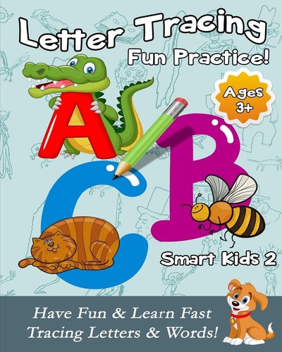 Letter Tracing Fun Practice! Have Fun and Learn Fast Tracing Letters and Words!