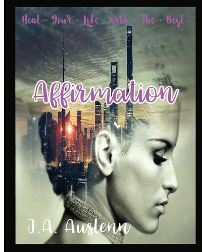 Heal Your Life With The Best Affirmation
