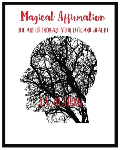 Magical Affirmation The Art Of Increase Your Luck And Wealth